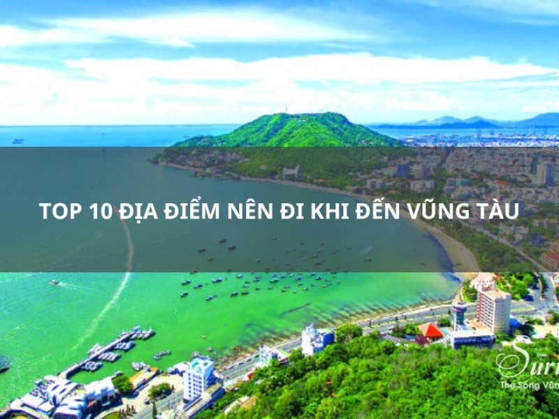 Top 10 địa điểm nên đi khi đến Vũng Tàu